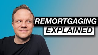 remortgage explained uk [upl. by Htenay]