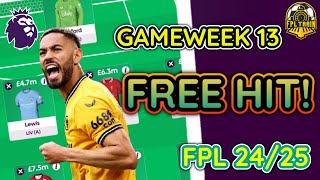 FPL FREE HIT  GAMEWEEK 13  Fantasy Premier League 202425 [upl. by Thalia]