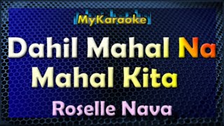 DAHIL MAHAL NA MAHAL KITA  KARAOKE in the style of ROSELLE NAVA [upl. by Hewet]