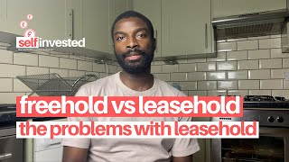 The problems with leasehold ownership  Freehold vs leasehold whats the difference [upl. by Irim]