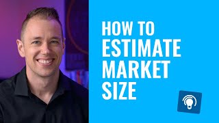 How to Estimate Market Size for a New Product [upl. by Corissa]