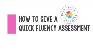 How to Give a Quick Fluency Assessment [upl. by Flinn]