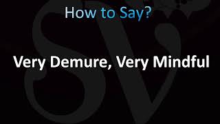 How to Pronounce Very Demure Very Mindful [upl. by Heindrick]