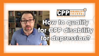 CPP Disability  How to qualify for benefits with depression [upl. by Sahpec]