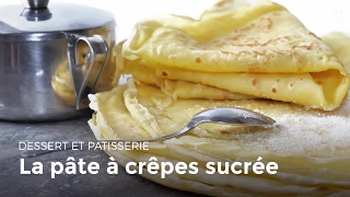 La pâte à crêpes sucrée  Recettes de crêpes [upl. by D'Arcy]