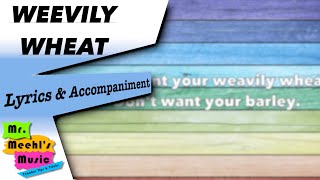 Weevily Wheat  Lyrics amp Accompaniment [upl. by Arrim897]