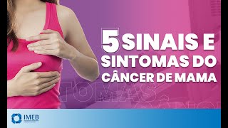 5 Sinais e Sintomas do Câncer de Mama  IMEB [upl. by Herc]