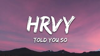 HRVY  Told You So Lyrics [upl. by Esilec]