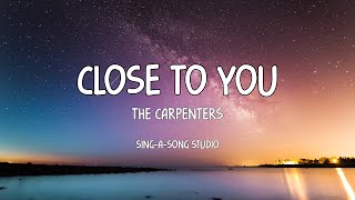 The Carpenters  Close To You Lyrics [upl. by Thant719]