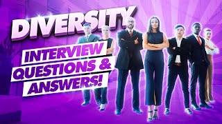 DIVERSITY Interview Questions amp Answers Diversity in the WORKPLACE Interview Tips amp Answers [upl. by Annaitat330]