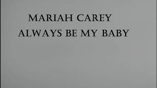 Mariah Carey  Always Be My Baby Lyrics [upl. by Paulo]