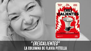 “Recalientes” la recomendación literaria de Flavia Pittella [upl. by Ashatan]