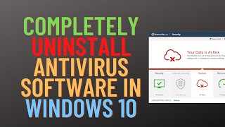 How to Completely Uninstall Antivirus Software in Windows 10 [upl. by Eveam]