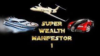 Super Wealth Manifestor 1 [upl. by Elleirb]