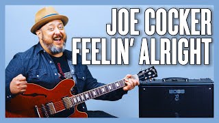 Joe Cocker Feelin Alright Guitar Lesson  Tutorial [upl. by Ardnik]