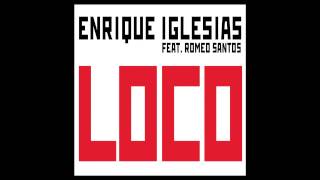 Enrique Iglesias Loco feat Romeo Santos Audio [upl. by Dulcia]