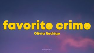 Olivia Rodrigo  favorite crime Lyrics [upl. by Enyallij]