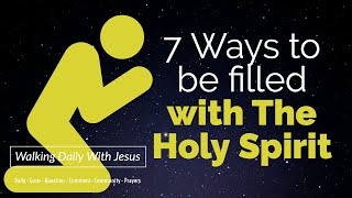 7 Ways to be filled with The Holy Spirit [upl. by Zoha]