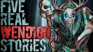 5 Real Life Encounters with the Legendary Wendigo VOL 10 [upl. by Akemehs]