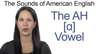 American English  AH ɑ Vowel  How to make the AH Vowel [upl. by Etnauj42]