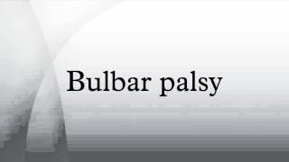 Bulbar palsy [upl. by Ramyaj]