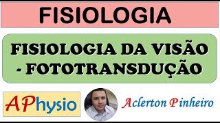 Fisiologia da Visão  Fototransdução [upl. by Gnouhp156]