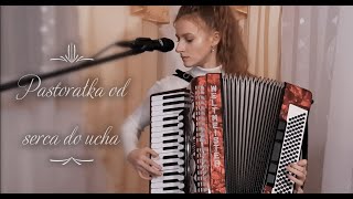 Pastorałka od serca do uchaquot cover [upl. by Euphemia]