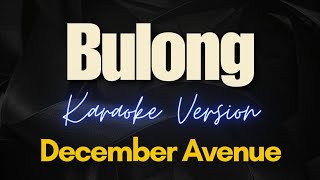 December Avenue  Bulong Karaoke [upl. by Nonnag]