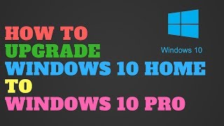 How to Upgrade Windows 10 Home to Windows 10 Pro [upl. by Liddy916]