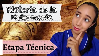 Historia de la Enfermería 45 Etapa Técnica [upl. by Neetsirhc]