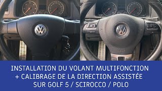 INSTALLATION DU VOLANT MULTIFONCTION  CALIBRAGE DE LA DIRECTION ASSISTÉE SUR GOLF 5 SCIROCCO POLO [upl. by Khalid]