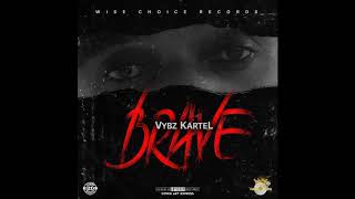 Vybz Kartel  Brave Official Audio [upl. by Sollie844]