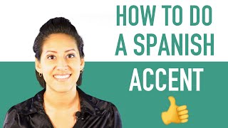 How To Do a Spanish Accent  Sound Like a Native Speaker [upl. by Aerdnua232]