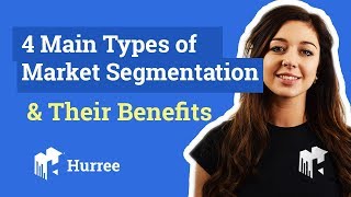 4 Main Types of Market Segmentation amp Their Benefits [upl. by Reid]