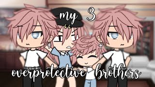 My 3 Overprotective Brothers  GLMM  Gacha Life Mini Movie [upl. by Notaes101]