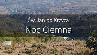 Św Jan od Krzyża  Noc Ciemna część 1 [upl. by Bogosian]