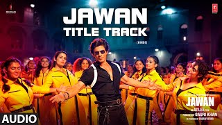 JAWAN TITLE TRACK Audio Shah Rukh Khan  Nayanthara  Atlee  Anirudh  Raja Kumari [upl. by Yemarej885]