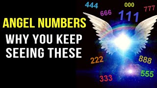 Angel Numbers and Their Meanings 111 333 444 amp More Decoded Why You Keep Seeing These Numbers [upl. by Xxam323]