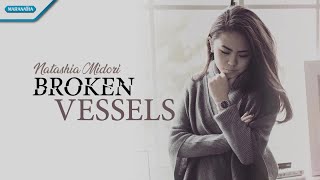 Broken Vessels  Natashia Midori Official lyric video [upl. by Jobye74]