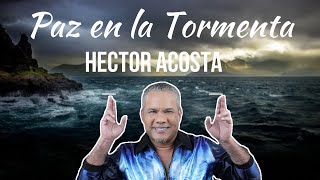 hector acosta  paz en la tormenta [upl. by Shifrah499]