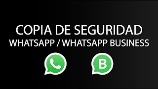 ¿Cómo Hacer Copia de Seguridad en WhatsApp o WhatsApp Business TUTORIAL 2021 [upl. by Esau595]