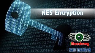 AES Encryption  شرح بالعربي [upl. by Moises736]