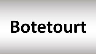 How to Pronounce Botetourt [upl. by Meda]