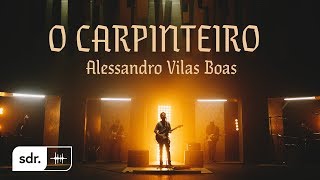 O Carpinteiro Clipe Oficial  Alessandro Vilas Boas  Som do Reino [upl. by Golliner]