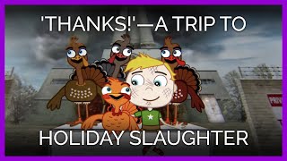 Thanks—An Animated Trip to Holiday Slaughter [upl. by Lybis943]