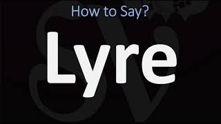 How to Pronounce Lyre CORRECTLY [upl. by Baer]