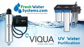 UV Water Filter amp Purification Systems How They Work  FreshWaterSystemscom [upl. by Ciprian]