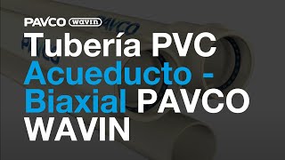 Tubería PVC Acueducto  Biaxial Pavco Wavin Ventajas y aplicaciones [upl. by Anabel]