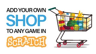 How to Add a Shop to Any Game in Scratch  LEMONERDY [upl. by Aiza]