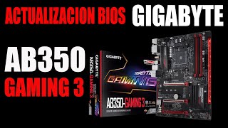 ACTUALIZACION BIOS GIGABYTE AB350GAMING 3  TUTORIAL [upl. by Adnuhsor]